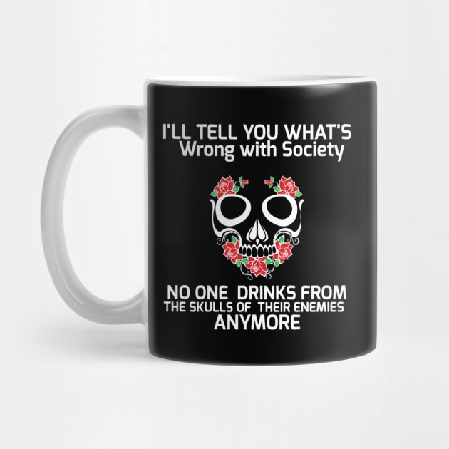 Wrong Society | Drink From The Skull Of Your Enemies by youki